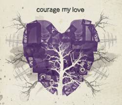 Courage My Love : For Now